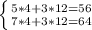 \left \{ {{5*4+3*12=56} \atop {7*4+3*12=64}} \right.