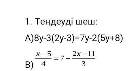 1. Теңдеуді шеш:А)8y-3(2y-3)=7y-2(5y+8)В)help​