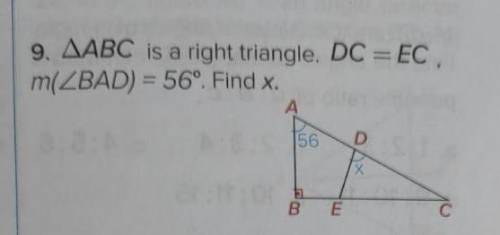 ABC is a right triangle.DC=EC.m(<BAD)=56.Find x​