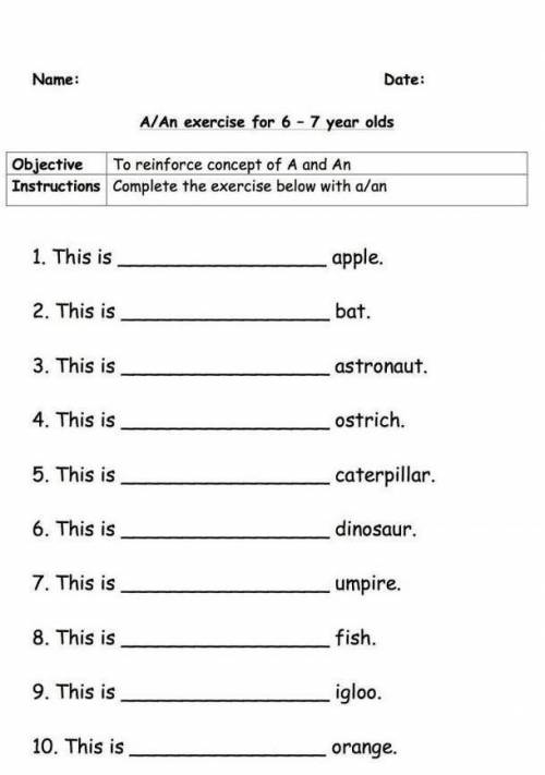 Name: Date: А/An exercise for 6-7 уear olds Тo reinforce concept of A and An Objective Instructions