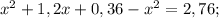 x^{2}+1,2x+0,36-x^{2}=2,76;