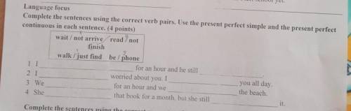 Language focus Complete the sentences using the correct verb pairs. Use the present perfect simple a