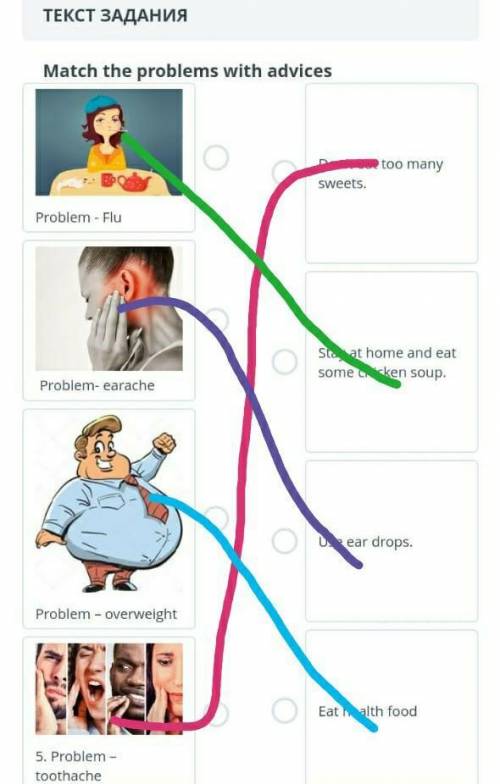 Текст задания Match the problems with advices Problem - Flu Problem- earache Problem – overweight 5.