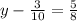 y - \frac{3}{10} = \frac{5}{8}