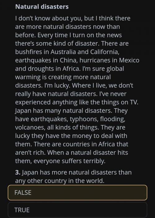 Japan has more natural disasters than any other country in the world. True false​