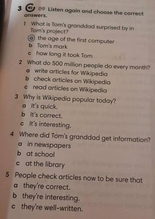 3)09 Listen again and choose the correct answers. 1 What is Tom's granddad surprised by in Tom's pro