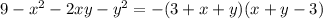 9 - {x}^{2} - 2xy - {y}^{2} = - (3 + x + y)(x + y - 3)