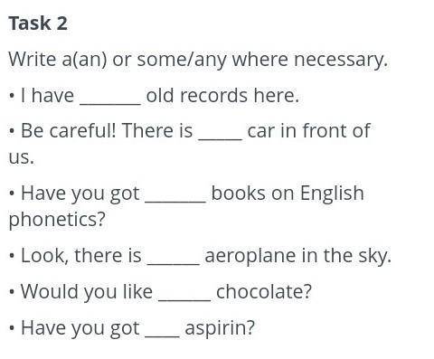 Write a(an) or some/any where necessary. old records here. • I have • Be careful! There is us. car i