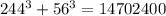 244^{3}+56^{3}=14702400