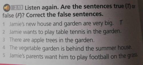 Listen again. Are the sentences true (T) or false (F)? Correct the false sentences.1 Jamie's new hou