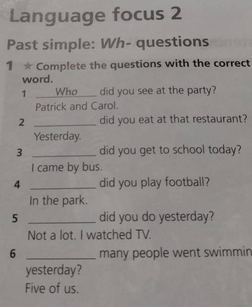 1 2Past simple: Wh-questions1 * Complete the questions with the correctword.Who did you see at the p