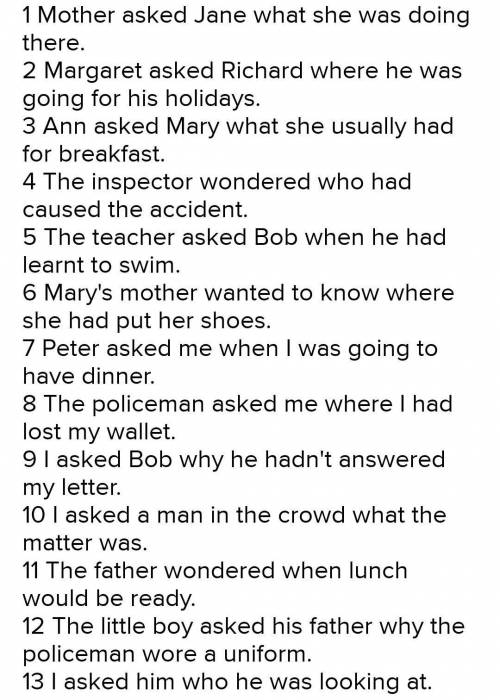 1. I asked my friend, How do you feel after your holiday? 2. Margaret asked Richard, Where are yo