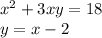 x^{2}+3xy=18\\y=x-2\\