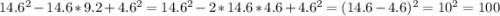 14.6^{2} -14.6*9.2+4.6^{2} =14.6^{2} -2*14.6*4.6+4.6^{2}=(14.6-4.6)^{2} =10^{2} =100