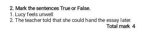 2. Mark the sentences True or False​