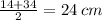 \frac{14 + 34}{2} = 24 \: cm