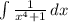 \int\limits {\frac{1}{x^4+1} } \, dx