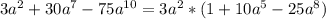 3a^{2} +30a^{7} -75a^{10} =3a^{2}*(1+10a^{5}-25a^{8})