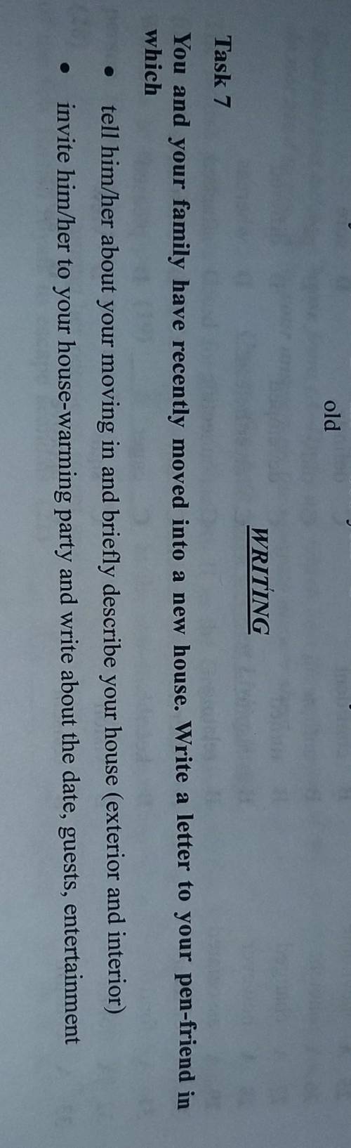 WRITING Task 7You and your family have recently moved into a new house. Write a letter to your pen-f