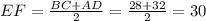 EF=\frac{BC+AD}{2} =\frac{28+32}{2} =30