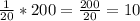 \frac{1}{20}*200=\frac{200}{20}=10