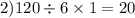 2)120 \div 6 \times 1 = 20