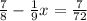 \frac{7}{8} - \frac{1}{9} x = \frac{7}{72}