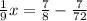 \frac{1}{9} x = \frac{7}{8} - \frac{7}{72}