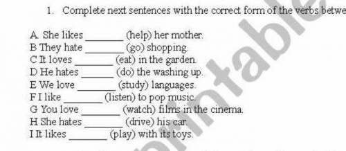 2 Complete next sentences with the correct form of the verbs between brackets A She likes (help) her