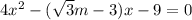 4x^{2} -(\sqrt{3}m-3)x-9=0