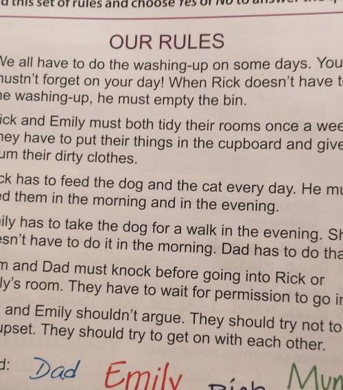 1 Does Rick have to put his things in his cupboard?Yes/No2 Does Emily have to feed thefamily pets?Ye