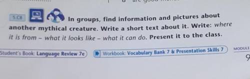 8 are good friends5.08.4In groups, find information and pictures aboutanother mythical creature. Wri