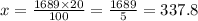 x = \frac{1689\times 20}{100} = \frac{1689}{5} = 337.8