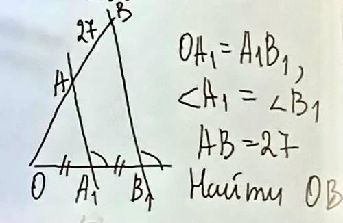 OA1 = A1B1 AB = 27 Найти OB. Рисунок прикрепил Решите на листочке .