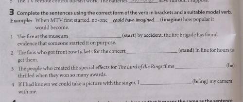 3 Complete the sentences using the correct form of the verb in brackets and a suitable modal verb.Ex