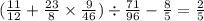 ( \frac{11}{12} + \frac{23}{8} \times \frac{9}{46} ) \div \frac{71}{96} - \frac{8}{5} = \frac{2}{5}