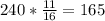 240*\frac{11}{16} =165