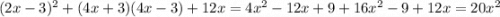 (2x-3)^{2} +(4x+3)(4x-3)+12x=4x^{2}-12x+9+16x^{2}-9+12x=20x^{2}