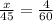 \frac{x}{45} = \frac{4}{60}