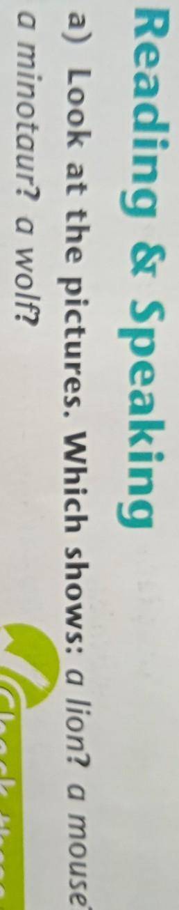 Reading & Speaking 1 a) Look at the pictures. Which shows: a lion? a mouse? a centaur?a minotaur