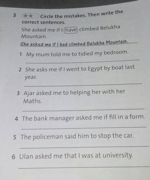 3 3 ** correct sentences.Circle the mistakes. Then write theShe asked me if I have climbed BelukhaMo