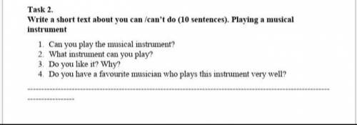 Task 2 Write a short text about you can/can't do (10 sentenses). Playing a musical instrument 1)Can