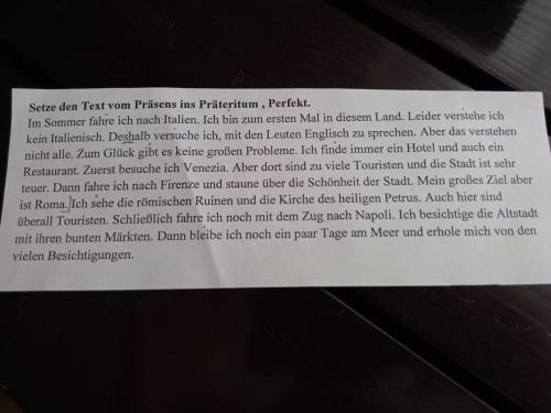 Переделать весь текст в Präteritum, а потом в Perfekt.