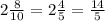 2\frac{8}{10} =2\frac{4}{5} =\frac{14}{5}