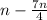 n-\frac{7n}{4}