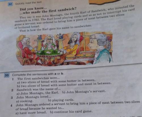 33 Complete the sentences with a or b.1 The first sandwiches were...a) two slices of bread with some