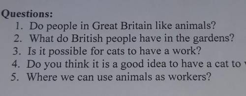 Questions: 1. Do people in Great Britain like animals?2. What do British people have in the gardens?