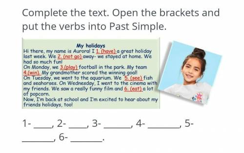 Complete the text. Open the brackets and put the verbs into Past Simple. My holidays Hi there, my na