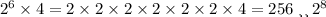 {2}^{6} \times 4 = 2 \times 2 \times 2 \times 2\times 2 \times 2 \times 4 = 256 \: или \: {2}^{8}