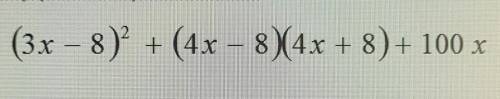 Идет соч , Соч по алгебре быстро решить! b) Покажите, что значние выражения (3x-8)∧2+(4x-8)(4x+8)+10
